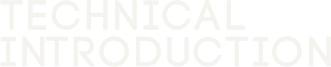 TECHNICAL INTRODUCTION